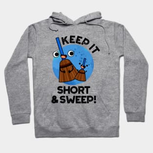 Keep It Short And Sweet Cute Broom Pun Hoodie